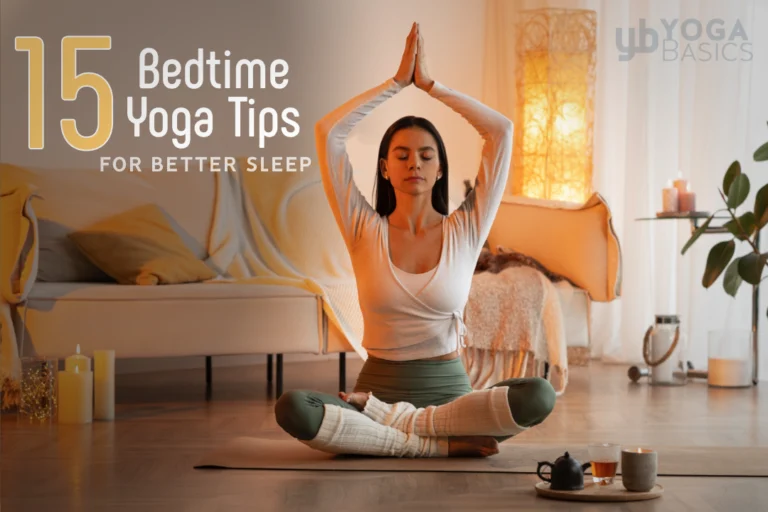 Enhance Your Slumber with These 15 Yoga Tips for Bedtime